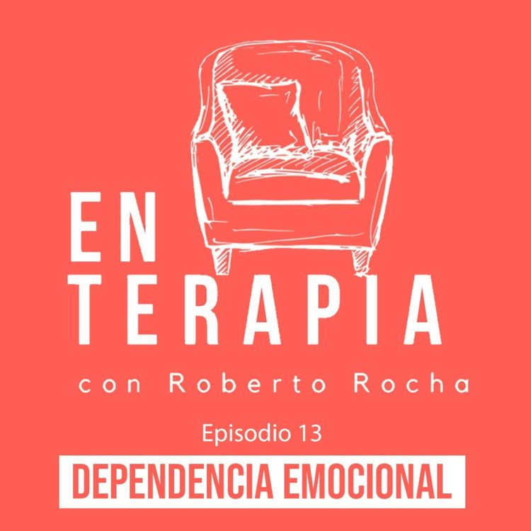 cover art for Ep 13 Dependencia Emocional