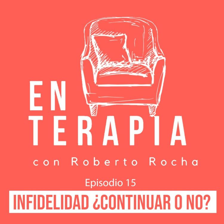 cover art for Ep 15 Infidelidad ¿Continuar o no?