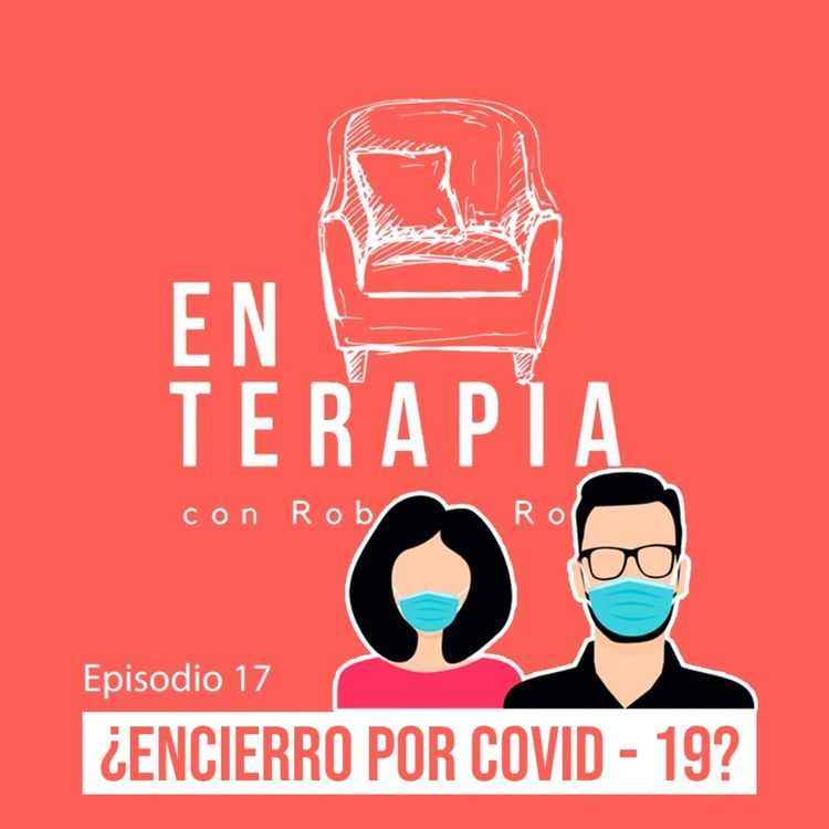 cover art for Ep 17 ¿Encierro por COVID-19?