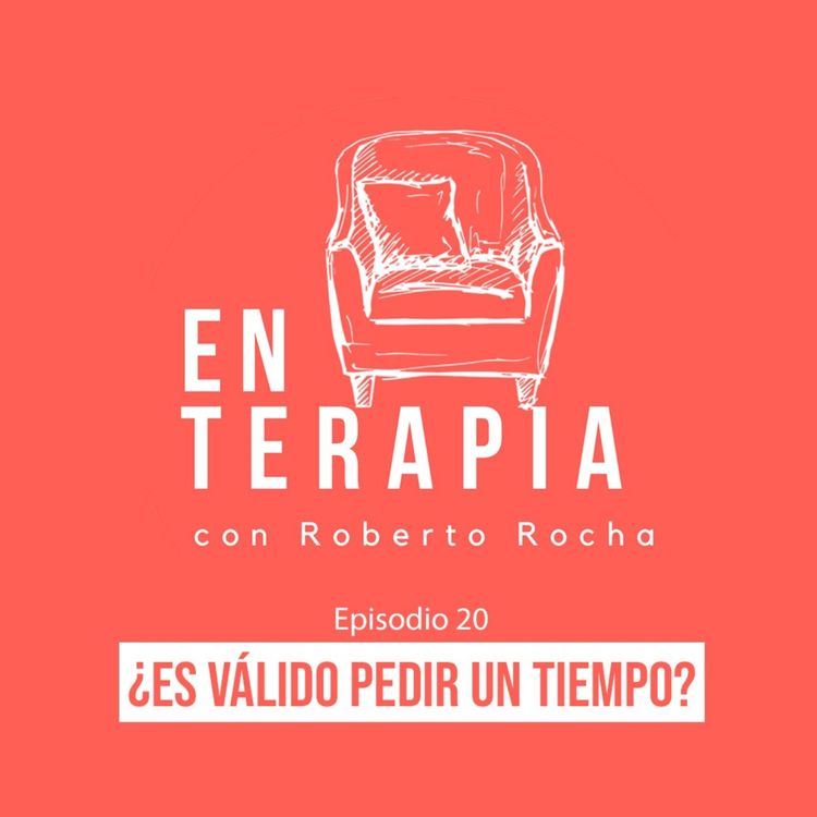cover art for Ep 21 ¿Es válido pedir un tiempo?