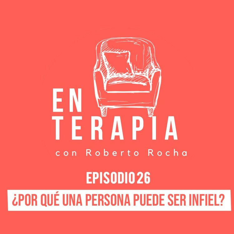 cover art for Ep 26 ¿Por qué una persona puede ser infiel?