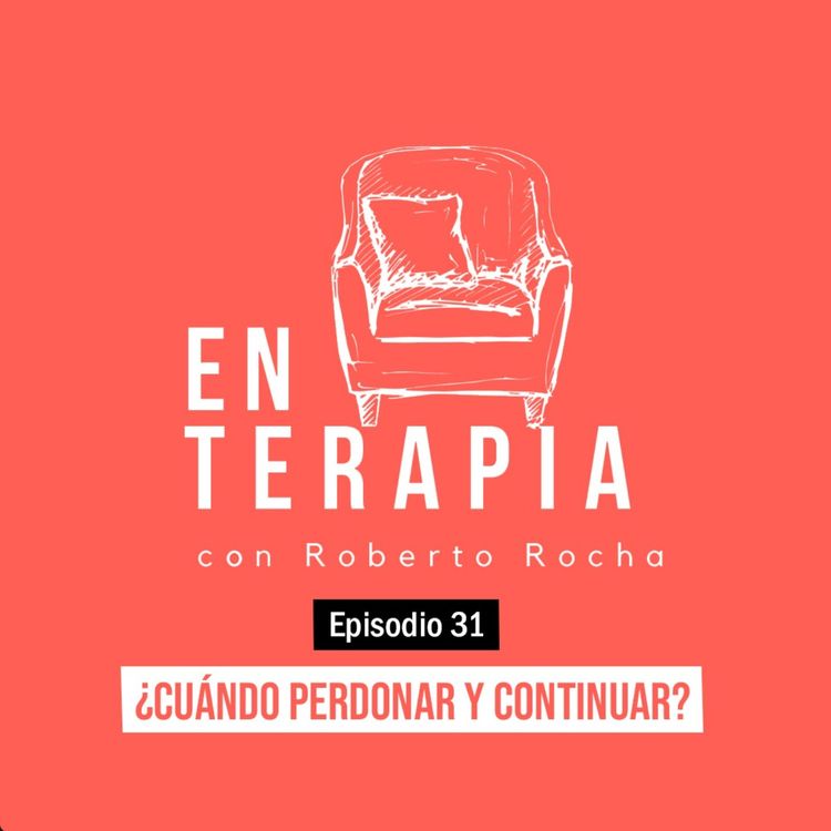 cover art for Ep 31 ¿Cuándo perdonar y continuar?
