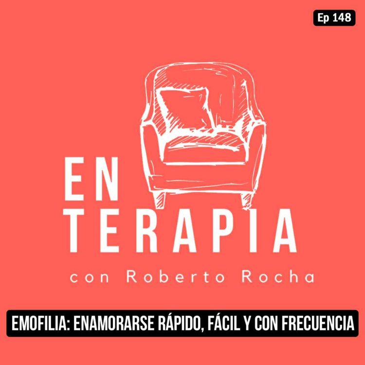 cover art for Ep 148 Emofilia: enamorarse rápido, fácil y con frecuencia