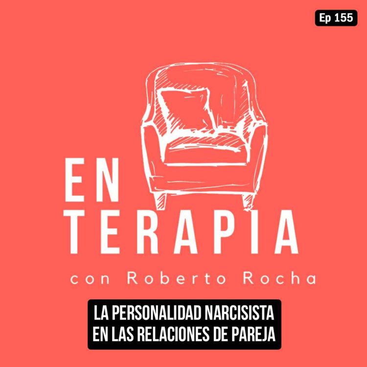cover art for Ep 155 La personalidad narcisista en las relaciones de pareja