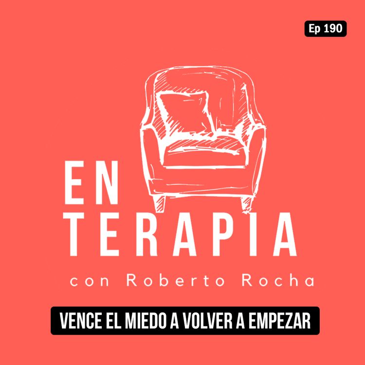 cover art for Ep 190 Vence el miedo de volver a empezar