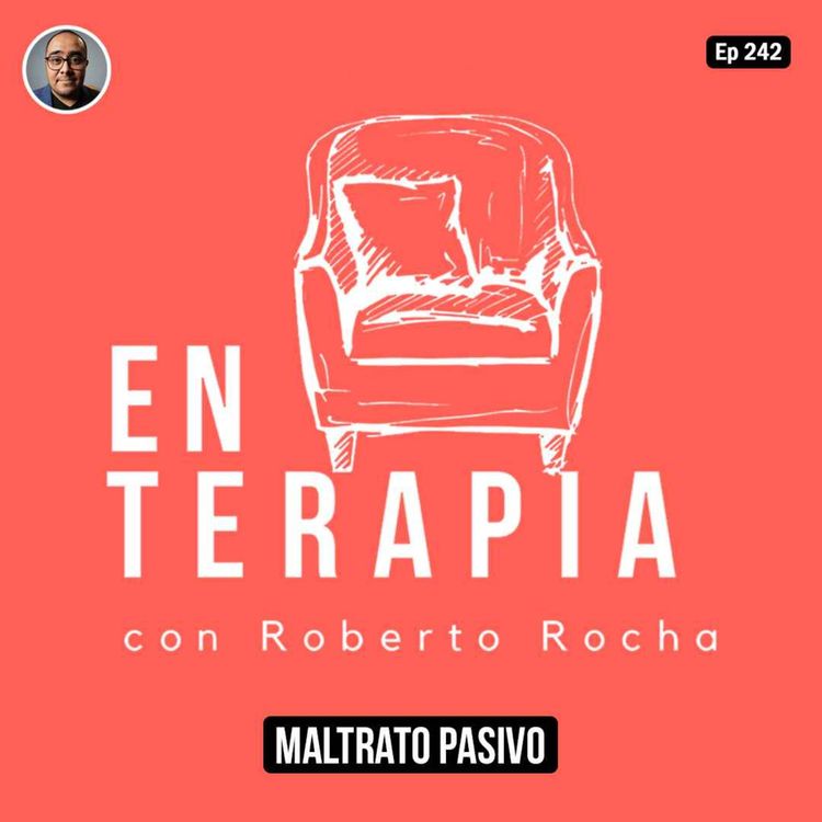 cover art for Ep 242 Maltrato pasivo