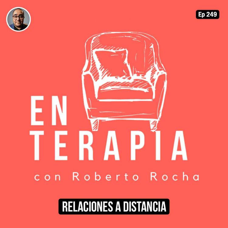 cover art for Ep 249 Relaciones a distancia ¿funcionan?