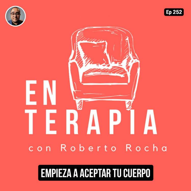 cover art for Ep 252 Empieza a aceptar tu cuerpo