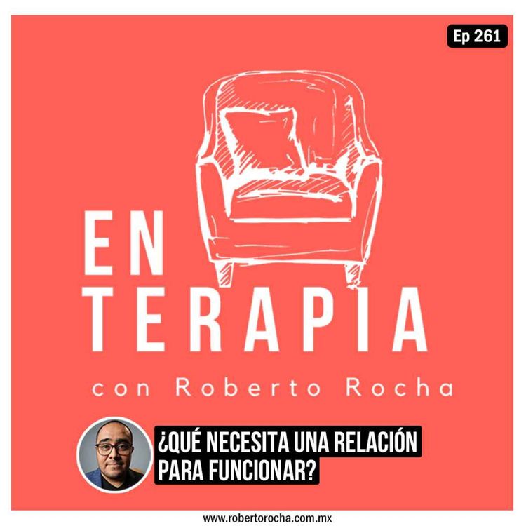 cover art for Ep 261 ¿Qué necesita una relación para funcionar?