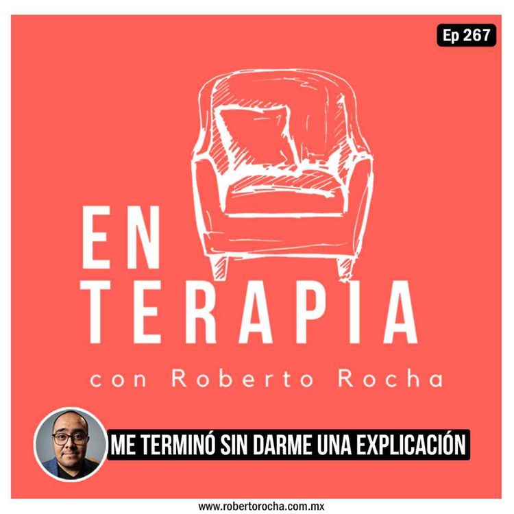cover art for Ep 267 Me terminó sin darme una explicación