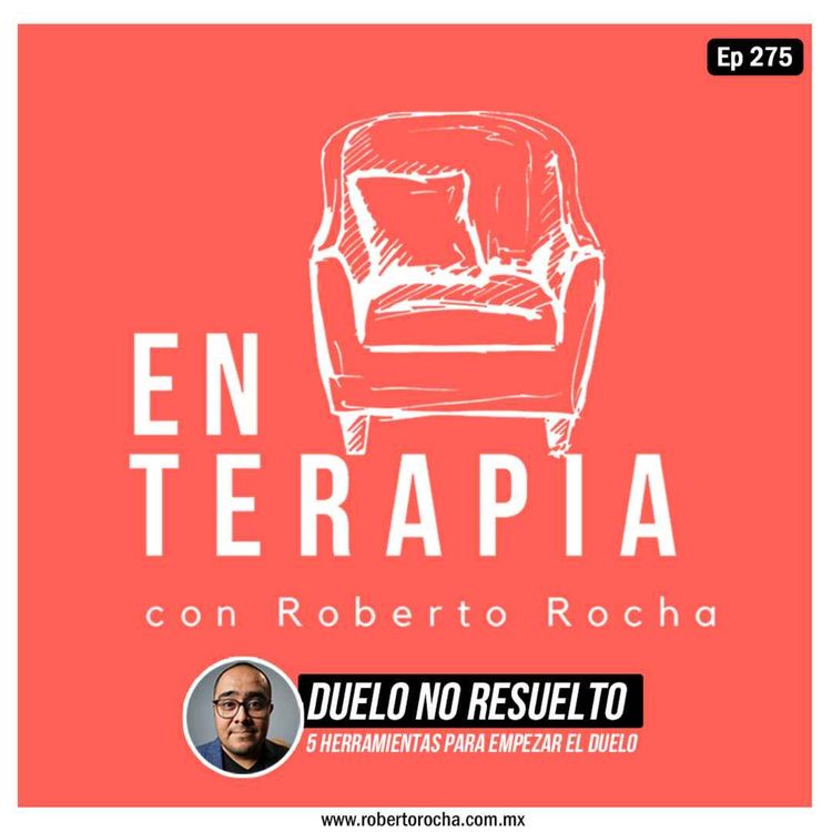 cover art for Ep 275 Duelo no resuelto: 5 herramientas para empezar el cierre