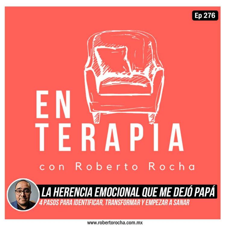 cover art for Ep 276 La herencia emocional que me dejó papá