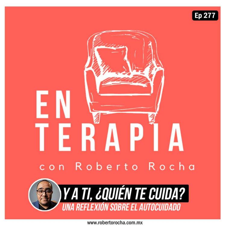 cover art for Ep 277 Y a ti ¿quién te cuida?
