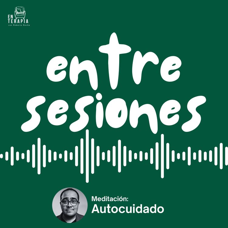 cover art for Entre sesiones: Meditación del Autocuidado