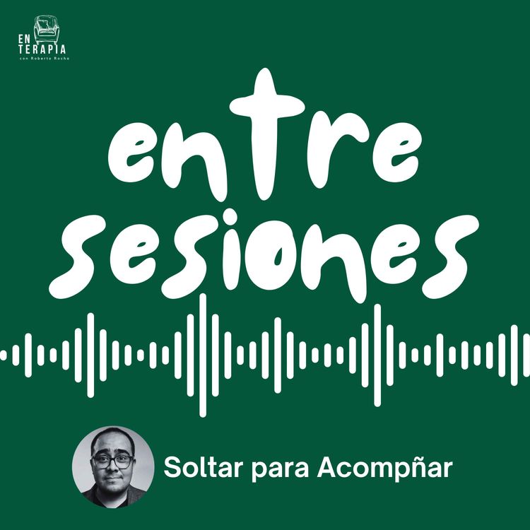 cover art for Entre Sesiones: Soltar para Acompañar