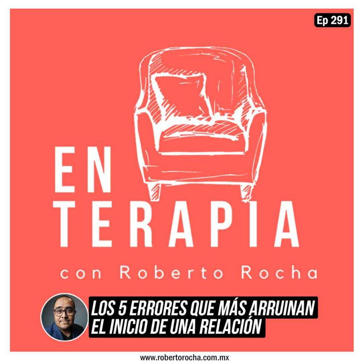cover art for Ep 291 Los 5 errores que más arruinan el inicio de una relación