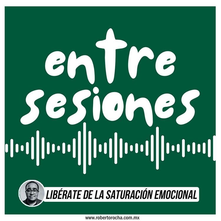 cover art for Entre Sesiones: Libérate de la saturación emocional