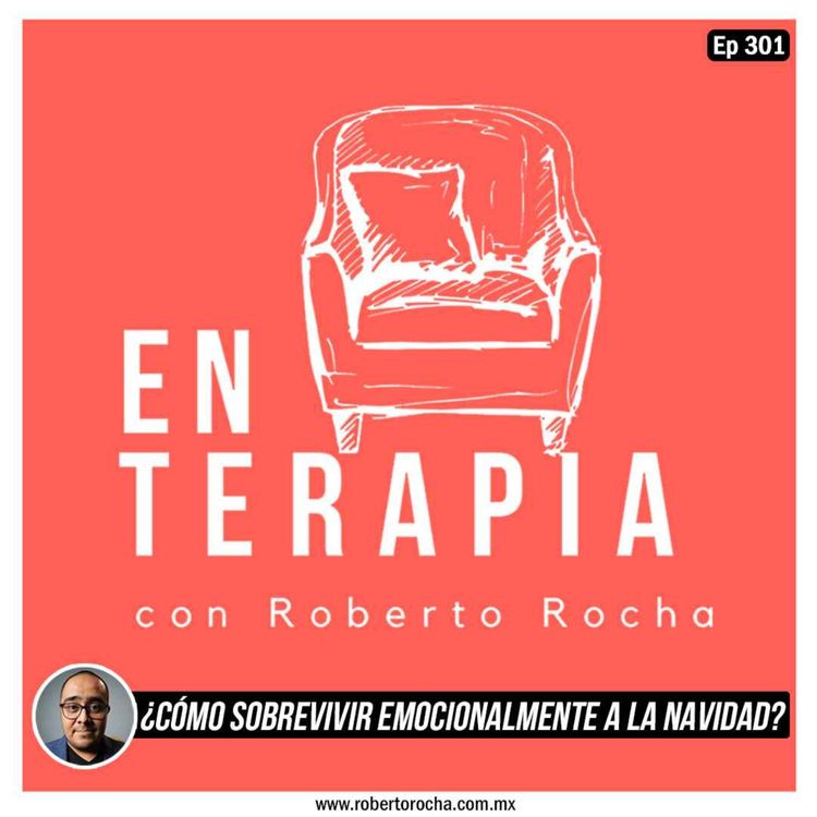 cover art for Ep 301 ¿Cómo sobrevivir emocionalmente a la Navidad?