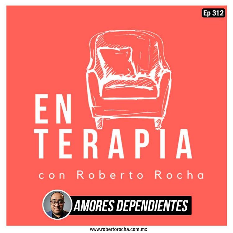 cover art for Ep 312 Amores dependientes