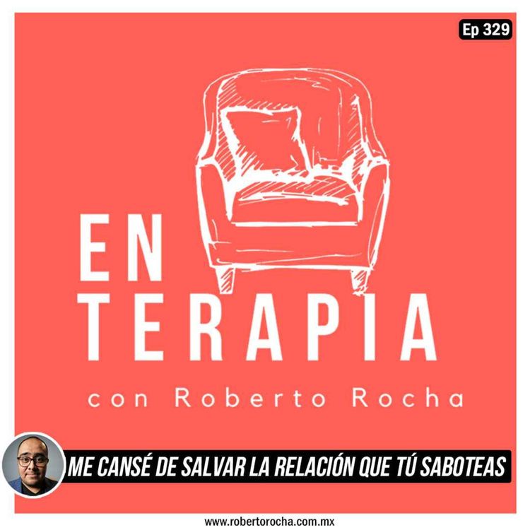 cover art for Ep 329 Me cansé de salvar la relación que tú saboteas