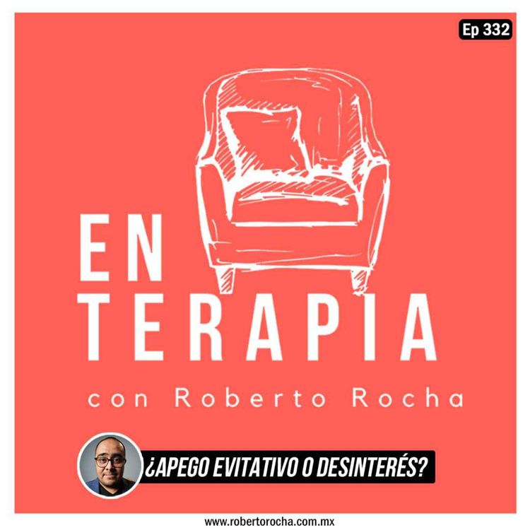 cover art for Ep 332 ¿Es apego evitativo o simplemente no le interesas?