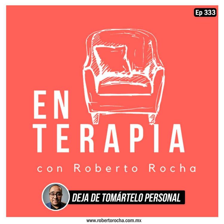 cover art for Ep 333 Deja de tomártelo personal