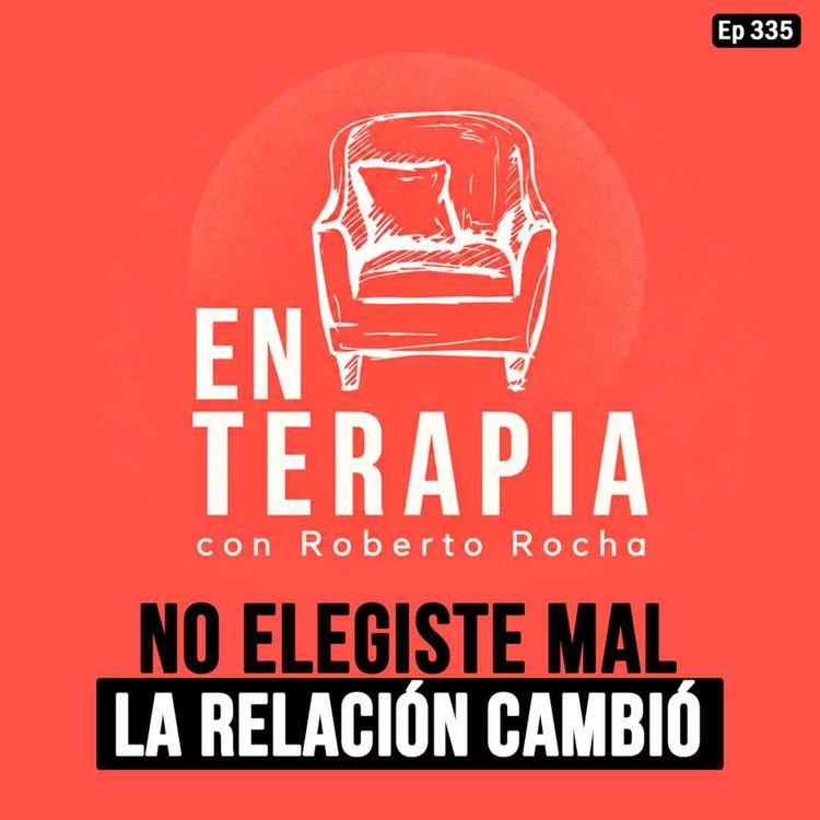 cover art for Ep 335 No elegiste mal: la relación cambió