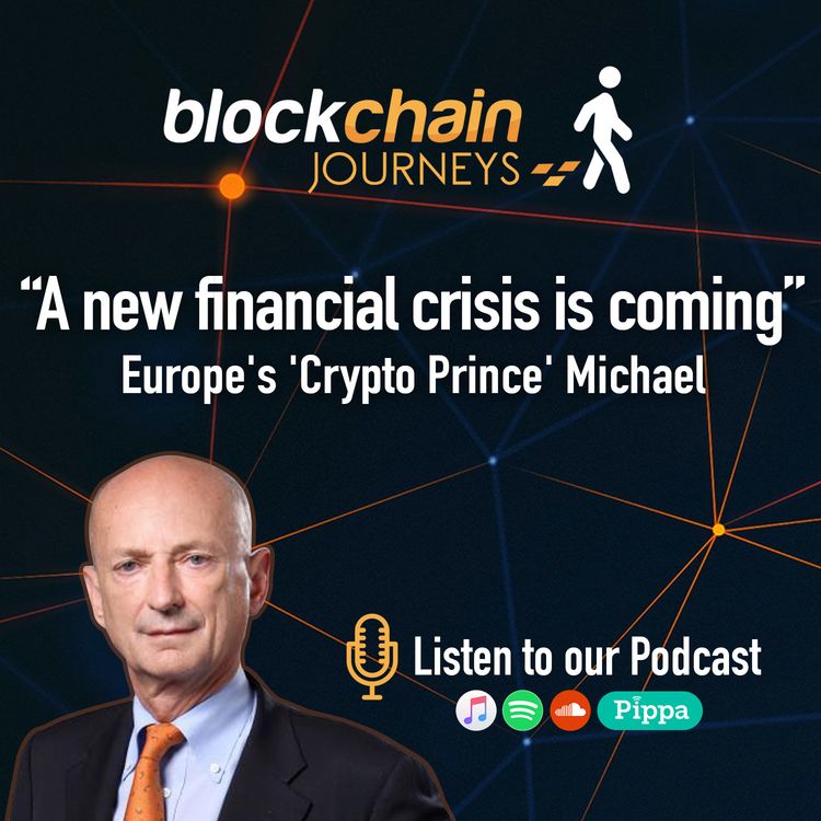 cover art for Europe's 'Crypto Prince' Michael | 'A New Financial Crisis Is Coming'