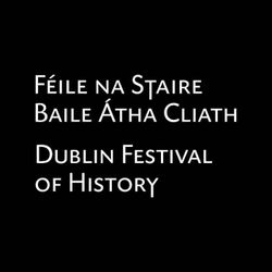 cover art for Dublin Festival of History Podcast