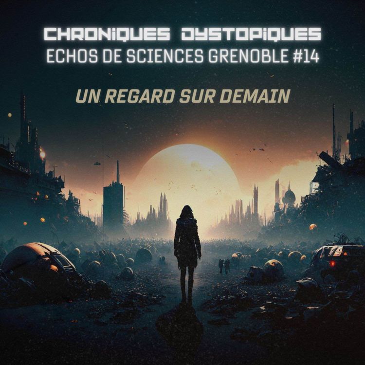 cover art for Chroniques dystopiques - un regard sur demain