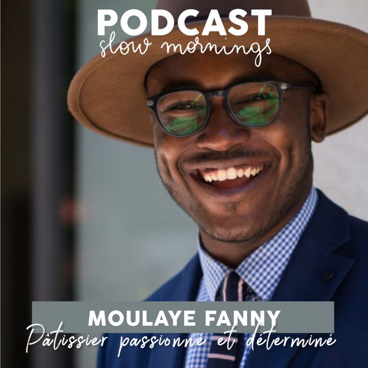 cover art for #12 Moulaye Fanny, Pâtissier passionné et déterminé PART1