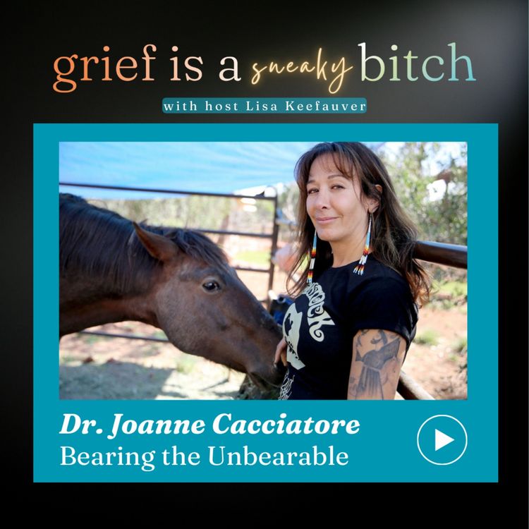 cover art for Dr. Joanne Cacciatore | Bearing the Unbearable