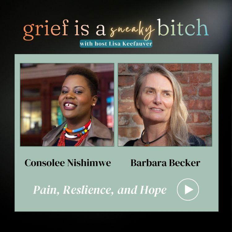cover art for Consolee Nishimwe & Barbara Becker | Pain, Resilience, & Hope