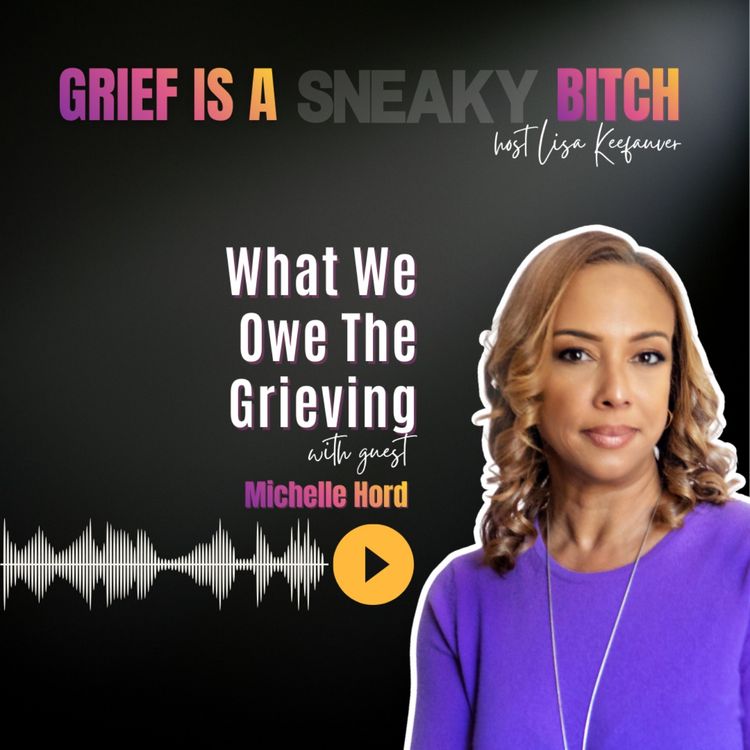 cover art for Michelle Hord | What We Owe The Grieving