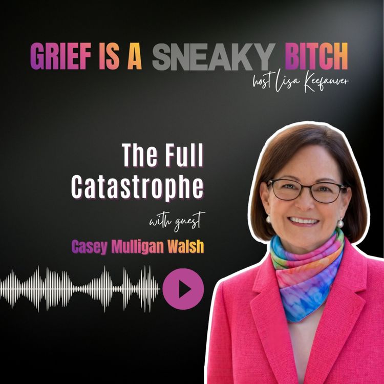 cover art for Casey Mulligan Walsh | The Full Catastrophe