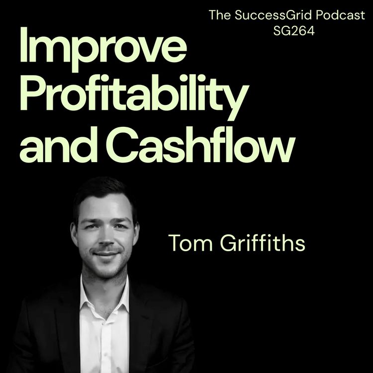 cover art for Improve Profitability and Cashflow with Tom Griffiths - SG264