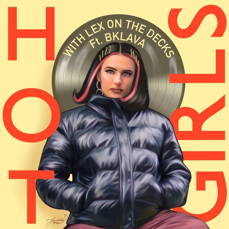 cover art for Hot Girls: Songwriting, Soul and Multi-tasking with Artist and DJ, Bklava