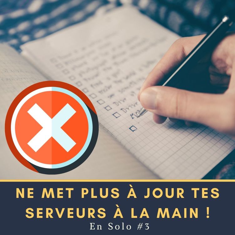 cover art for 🎙 En Solo #3 - Ne met plus à jour tes serveurs à la main !