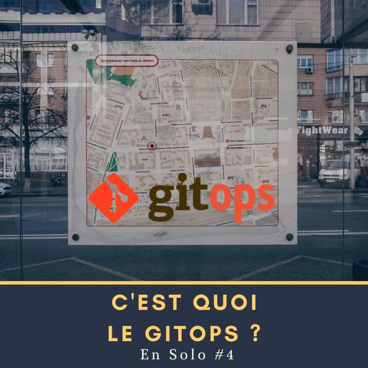 cover art for 🎙 En Solo #4 - C'est quoi le GitOps