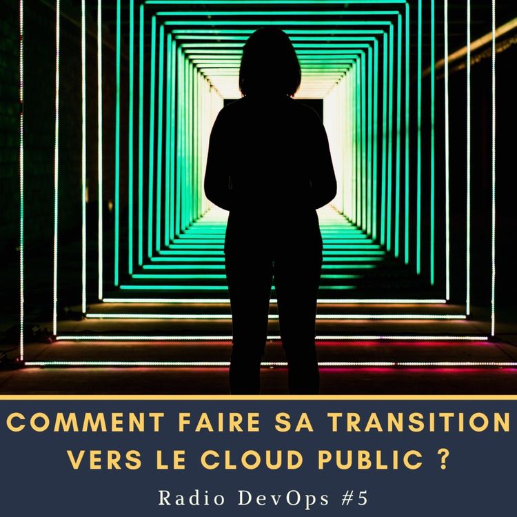 cover art for 📻 RDO #5 - Comment faire sa transition vers le cloud public ?