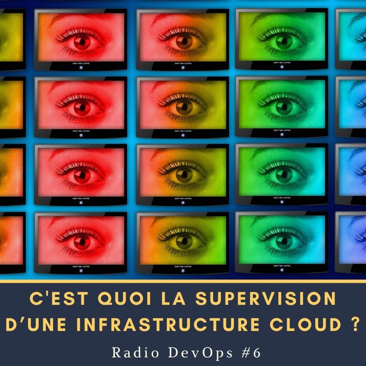 cover art for 📻 RDO #6  - C'est quoi la supervision d'une infrastructure cloud ?