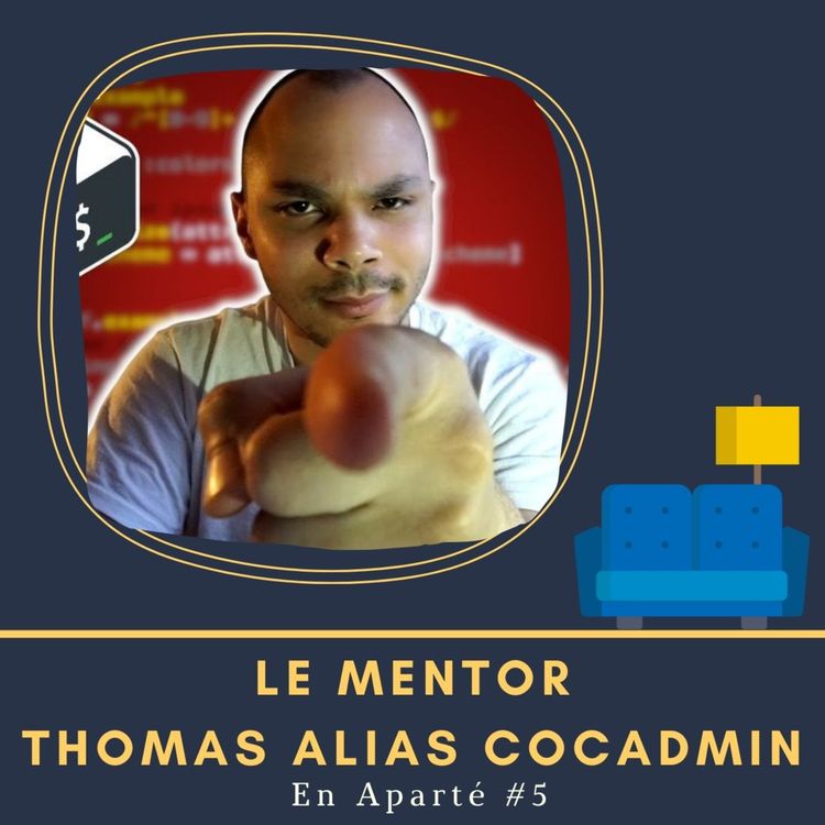 cover art for 🛋️ En Aparté 5 - Le mentor Thomas alias Cocadmin