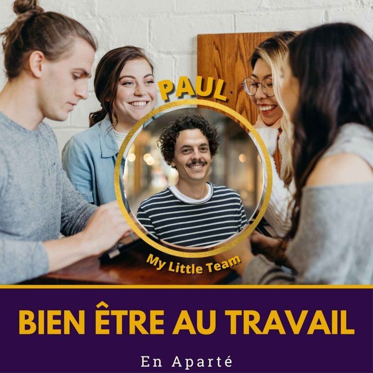 cover art for 🛋️ Le bien être au travail dans la tech | En Aparté avec My Little Team