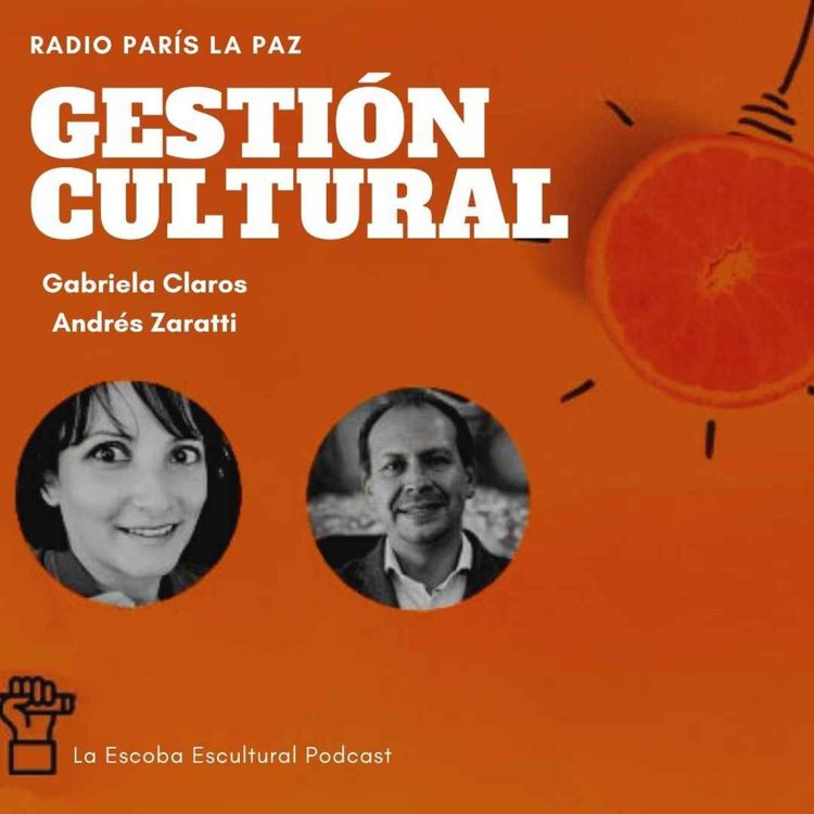 cover art for LA IMPORTANCIA DE LA GESTIÓN CULTURAL PÚBLICA, Gabriela Claros y Andrés Zaratti en Radio París La Paz