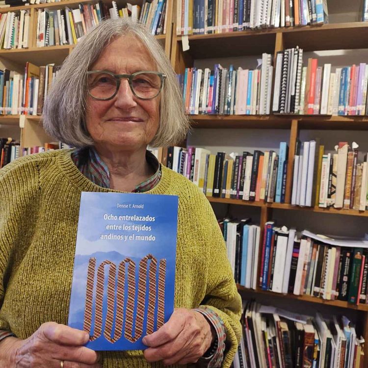 cover art for OCHO ENTRELAZADOS ENTRE LOS TEJIDOS ANDINOS Y EL MUNDO , Denise Y. Arnold en Radio París La Paz