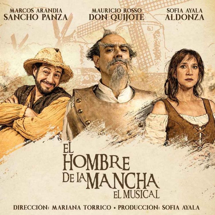 cover art for EL HOMBRE DE LA MANCHA EL MUSICAL, Sofía Ayala, Marcos Arandia y Mauricio Rosso en Radio París La Paz