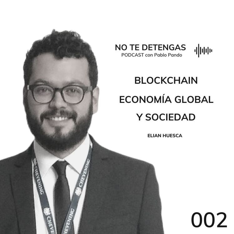 cover art for 002 | Blockchain, Economía Global y Sociedad | Elian Huesca