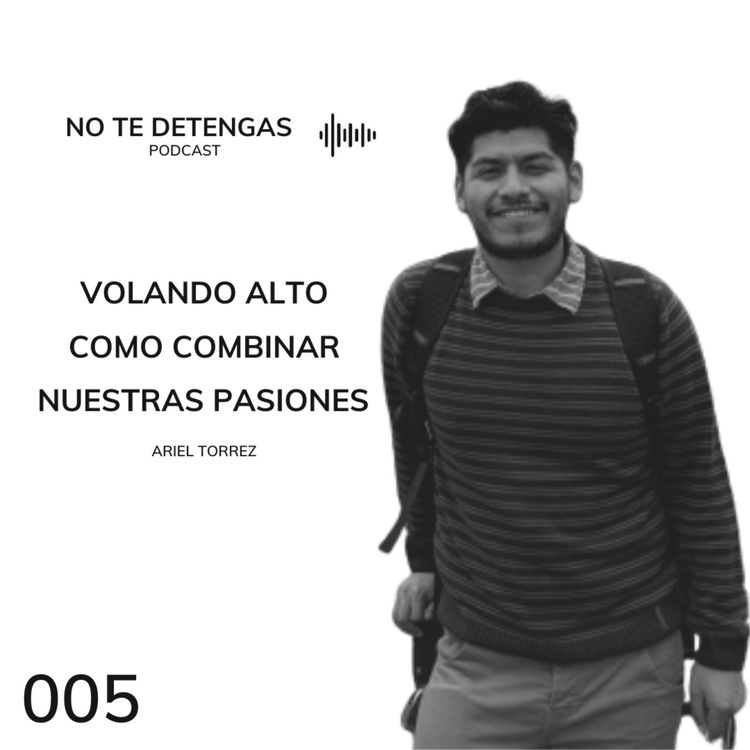 cover art for 005 | Volando Alto: Como combinar nuestras pasiones | Ariel Torrez
