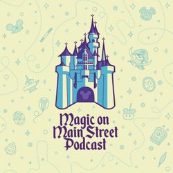 cover art for Magic on Main Street - A Disneyland podcast