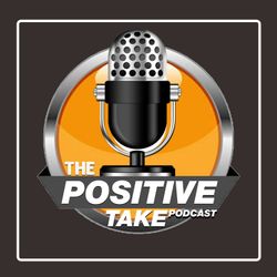 cover art for THE POSITIVE TAKE Podcast